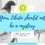 Your libido should not be a mystery graphic with a photo of a dark haired woman in perimenopause sitting in a bedroom alone.